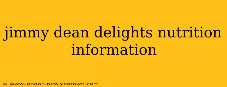 jimmy dean delights nutrition information