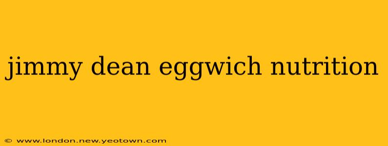 jimmy dean eggwich nutrition