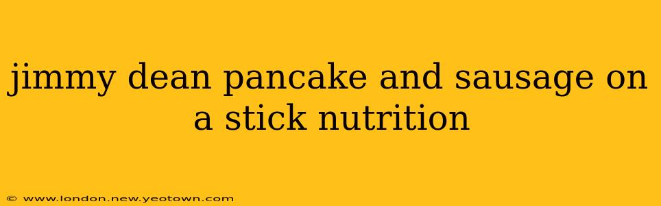 jimmy dean pancake and sausage on a stick nutrition