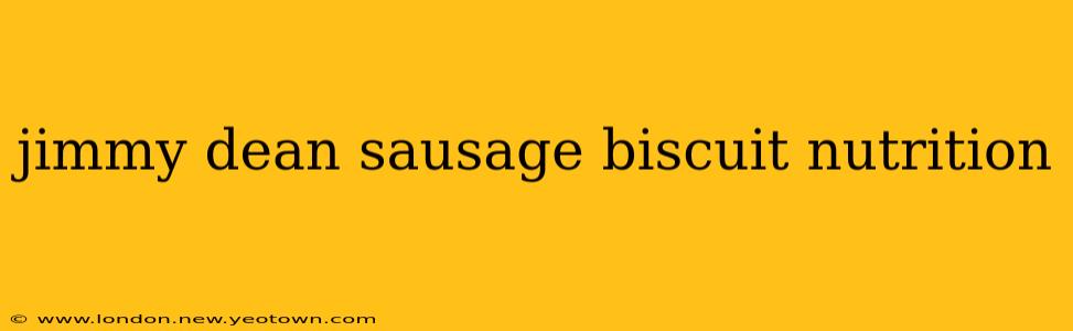 jimmy dean sausage biscuit nutrition