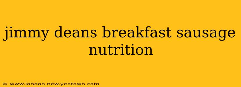 jimmy deans breakfast sausage nutrition