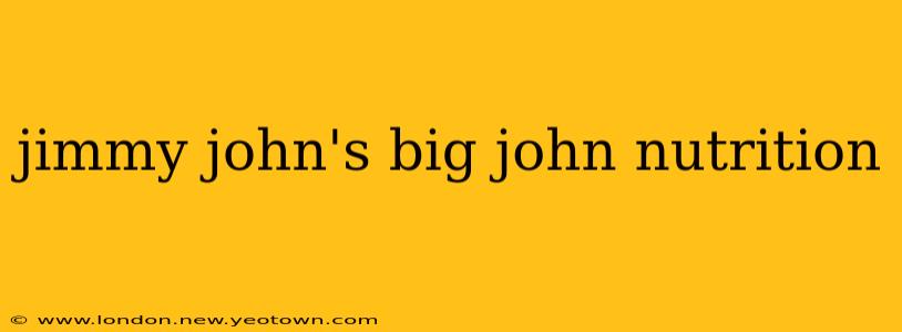 jimmy john's big john nutrition