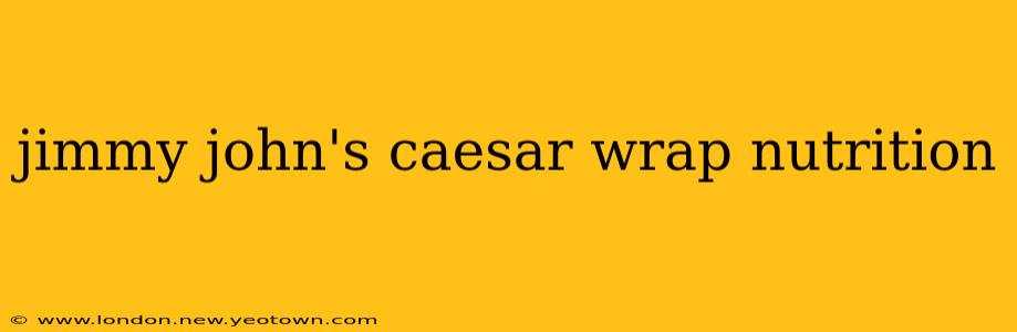 jimmy john's caesar wrap nutrition