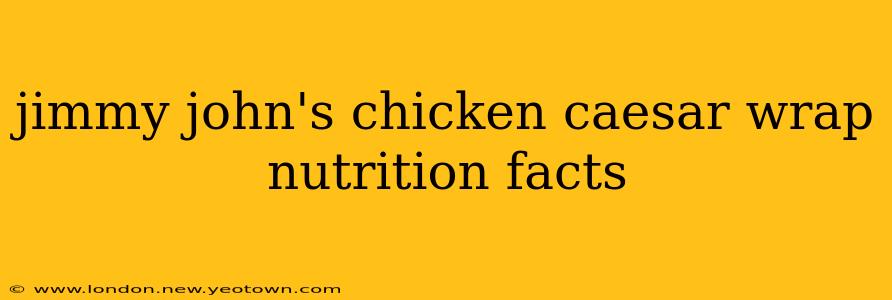 jimmy john's chicken caesar wrap nutrition facts