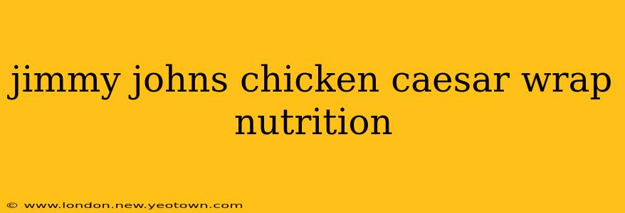 jimmy johns chicken caesar wrap nutrition