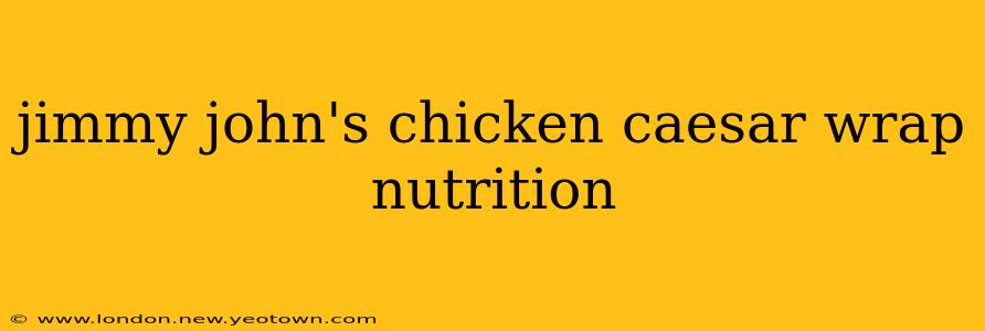 jimmy john's chicken caesar wrap nutrition