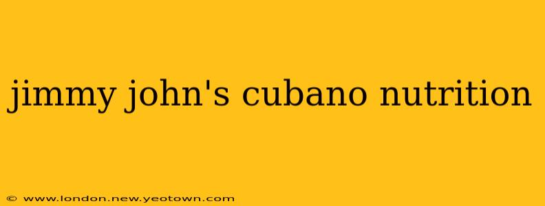 jimmy john's cubano nutrition