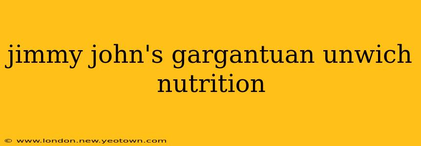jimmy john's gargantuan unwich nutrition