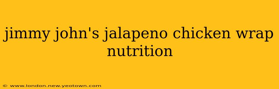 jimmy john's jalapeno chicken wrap nutrition