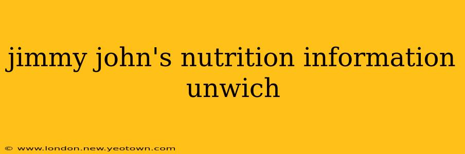 jimmy john's nutrition information unwich