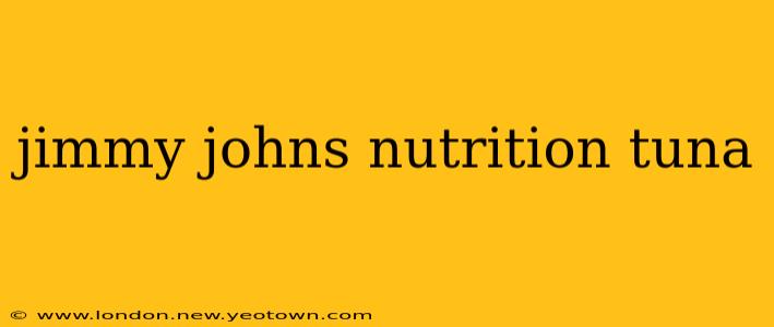 jimmy johns nutrition tuna