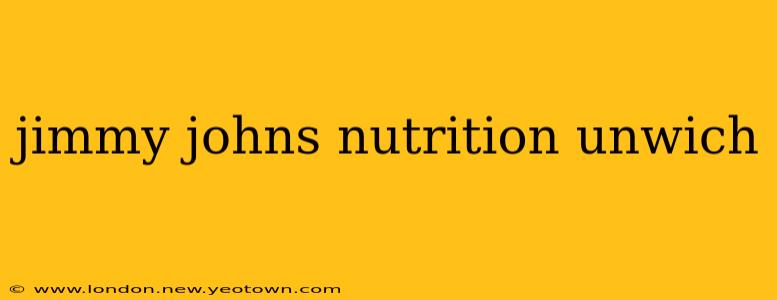 jimmy johns nutrition unwich