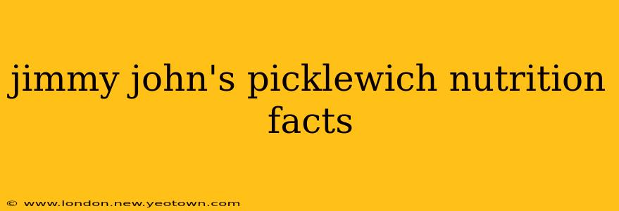 jimmy john's picklewich nutrition facts