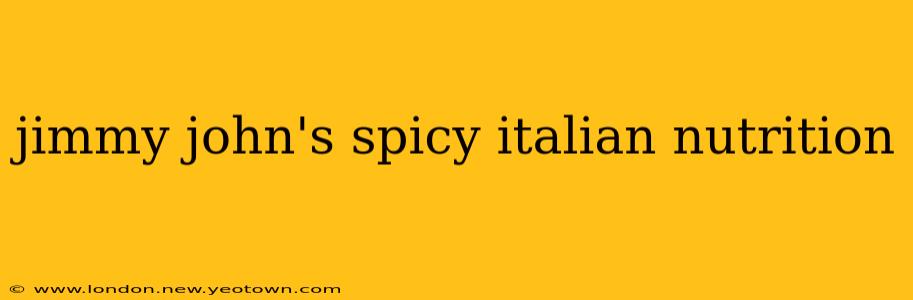 jimmy john's spicy italian nutrition