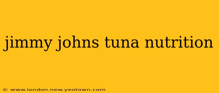jimmy johns tuna nutrition