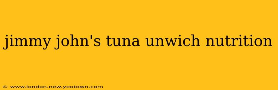 jimmy john's tuna unwich nutrition