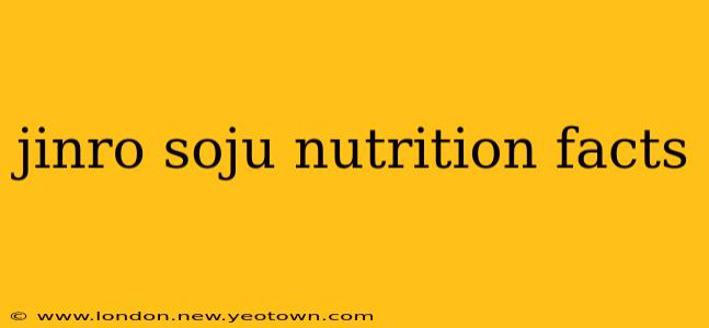 jinro soju nutrition facts