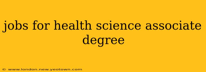 jobs for health science associate degree