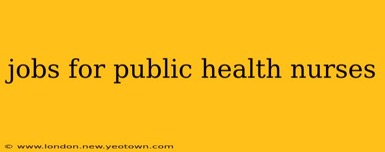 jobs for public health nurses