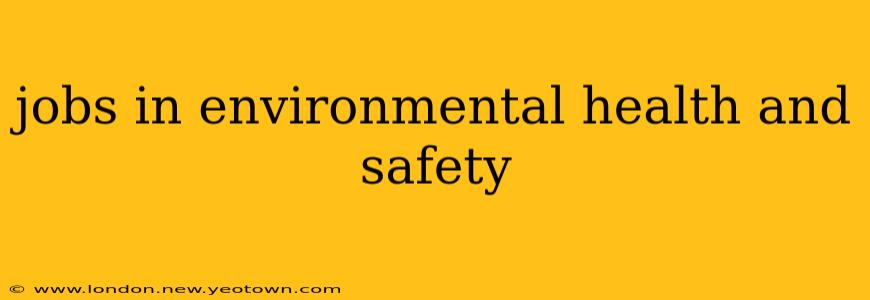 jobs in environmental health and safety