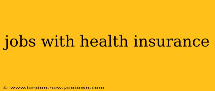 jobs with health insurance