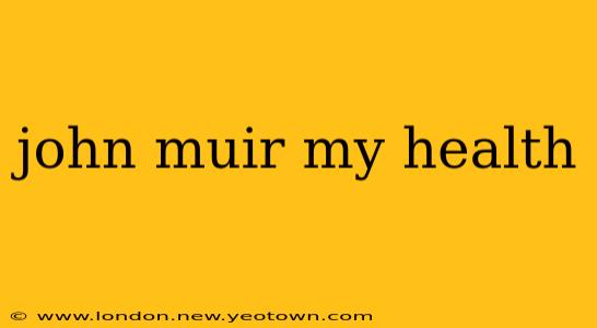 john muir my health
