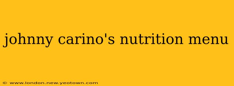 johnny carino's nutrition menu