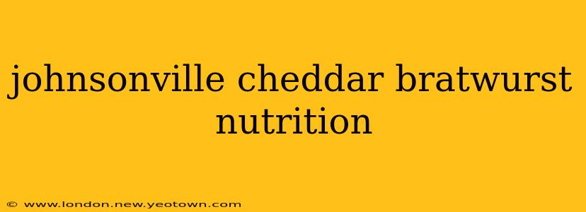 johnsonville cheddar bratwurst nutrition