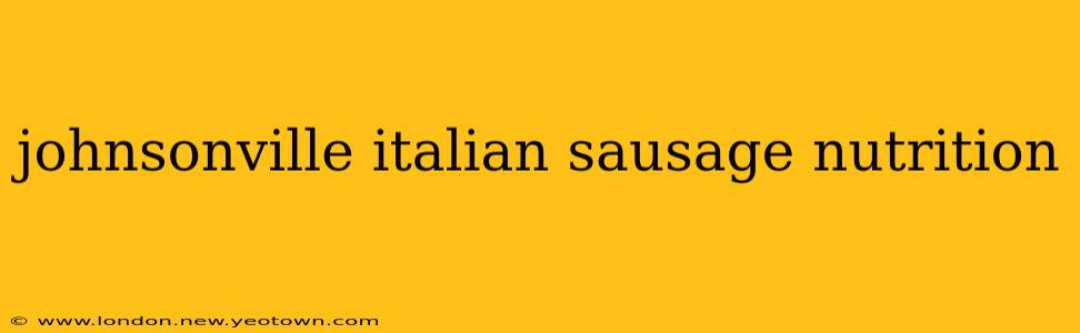 johnsonville italian sausage nutrition
