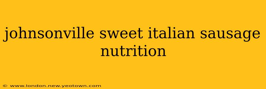johnsonville sweet italian sausage nutrition
