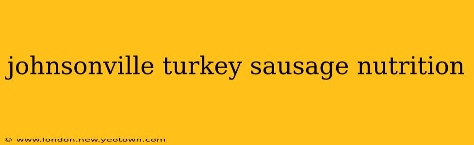 johnsonville turkey sausage nutrition