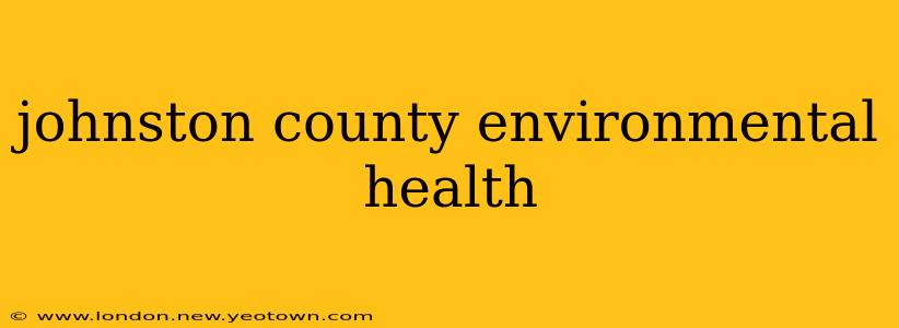 johnston county environmental health
