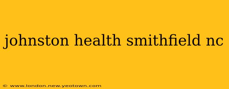 johnston health smithfield nc