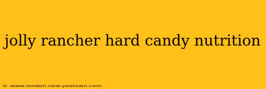 jolly rancher hard candy nutrition