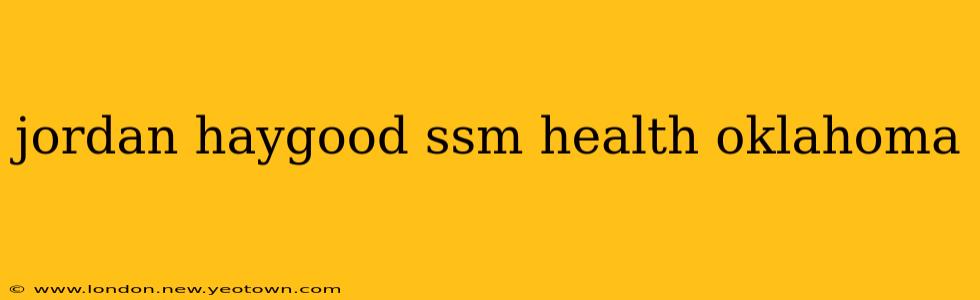 jordan haygood ssm health oklahoma