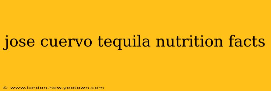 jose cuervo tequila nutrition facts