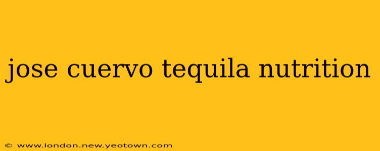 jose cuervo tequila nutrition