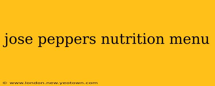 jose peppers nutrition menu