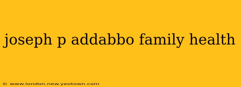 joseph p addabbo family health