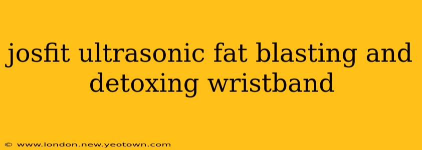 josfit ultrasonic fat blasting and detoxing wristband