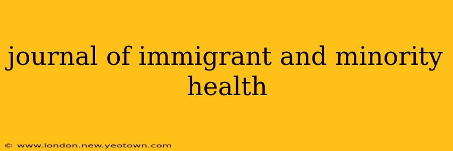 journal of immigrant and minority health