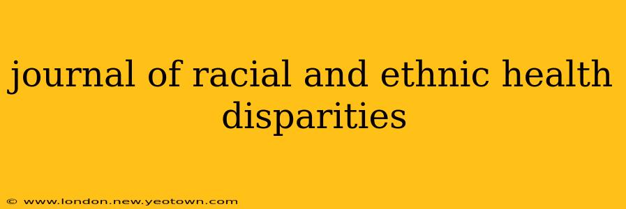 journal of racial and ethnic health disparities