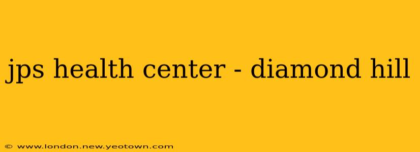 jps health center - diamond hill
