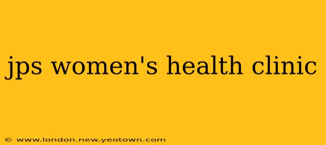 jps women's health clinic