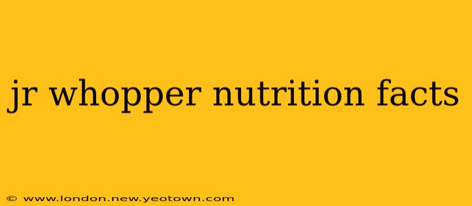 jr whopper nutrition facts