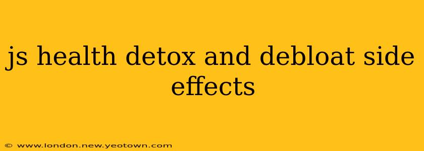 js health detox and debloat side effects