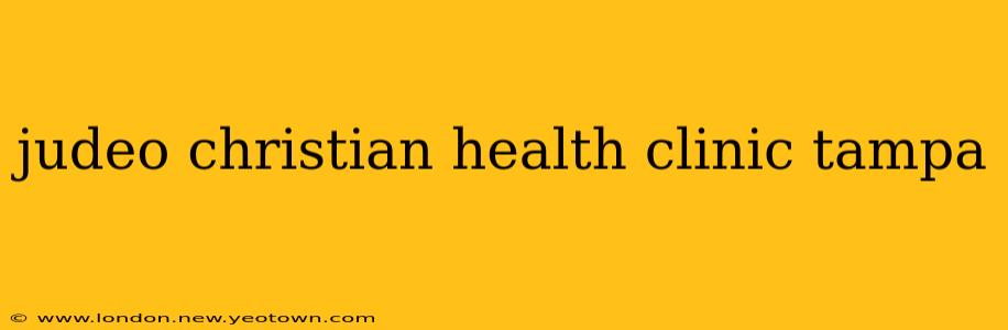 judeo christian health clinic tampa