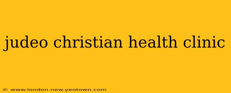 judeo christian health clinic