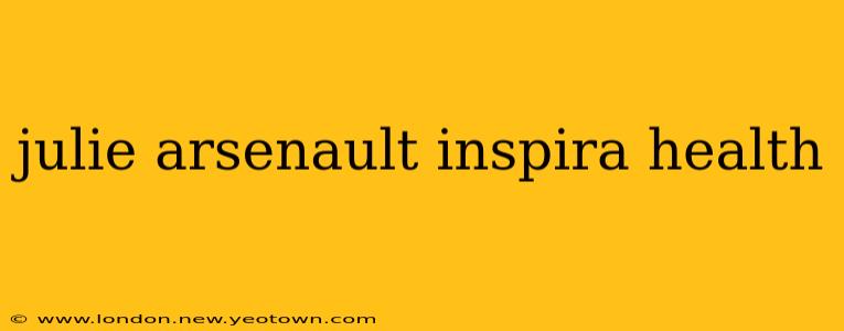 julie arsenault inspira health