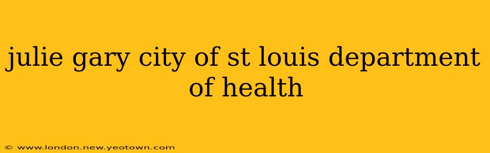 julie gary city of st louis department of health